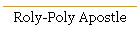 Roly-Poly Apostle