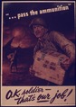 "... PASS THE AMMUNITION." O.K. SOLDIER - THAT'S OUR JOB^ - NARA - 515165.tif