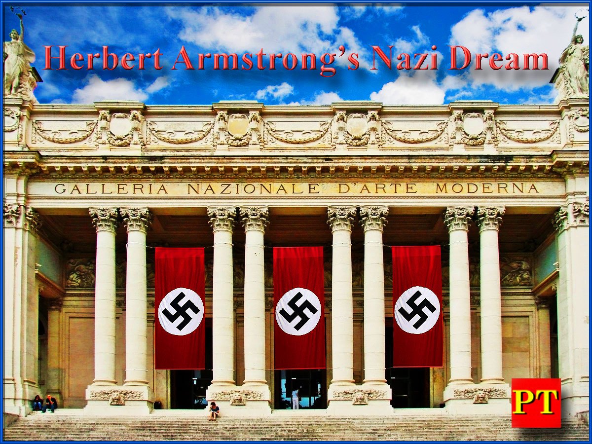 Herbert Armstrong’s Nazi Dream